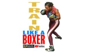 To Fight Against Quarantine Inactivity, Salita Promotions Announces New YouTube Series ‘Train Like a Boxer’